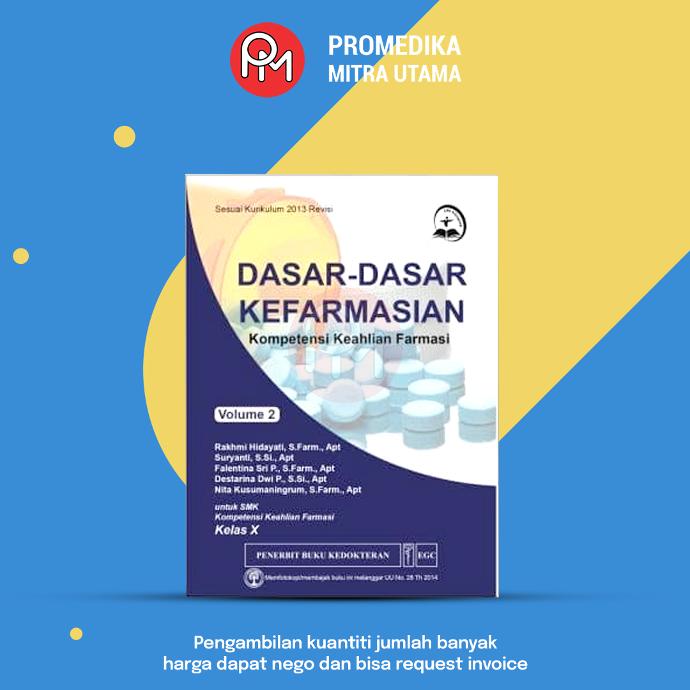 Buku Dasar-Dasar Kefarmasian Kompetensi Keahlian Farmasi Kel X Vol. 2. EGC